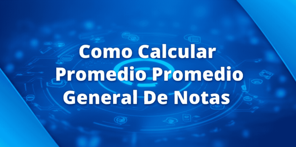 Herramienta para calcular el promedio general de notas